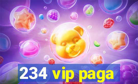 234 vip paga